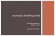 Accessory Dwelling Units - Saint Paul, Minnesota · Accessory dwelling unit types Proposed ordinance changes Proposed process CONTENTS OF PRESENTATION ADUs adopted in Fall 2016—limited