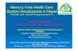 CEPHED`s Mercury Free Health Care System Development in Nepal · Atomic Weight: 200.59(2)g·mol−1 Density: 13.534 g·cm−3 Melting point:-38.83°C, Boiling point: 356.73°C, Mercury