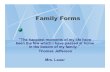 Family Forms · Family Life Cycle • Stage 1: Beginning Family • The married couple establish their home but do not yet have children. • Stage 2: Childbearing Family • From