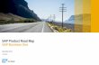 Road Map for SAP Business One...Companies today are planning their digital journeys – transforming business models, reengineering business processes, and reimagining work. SAP road
