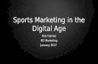 Sports Marketing in the Digital Age · *MEC – Spotlight on eSports 2016. What eSports Sponsors get Authentici ty in a Cynical World A Clean Slate – Few brands have yet to embrace