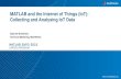 MATLAB and the Internet of Things (IoT): Collecting and ... · Technical Marketing, MathWorks. 2 Internet Thing Thing Thing Thing Thing Thing Thing What is the Internet of Things?