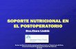 SOPORTE NUTRICIONAL EN EL POSTOPERATORIOchguv.san.gva.es/docro/hgu/document_library/... · 9Inicio en postoperatorio inmediato 9Independiente de peristaltismo 9Permite cubrir entre