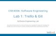 Lab 1: Trello & Git · HelloGit.txt added to Remote Repository. Basic Work Flow 1. git init 2. git remote add [repoName] [url] 3. git pull [repoName] [branch(e.g. master)] 4.