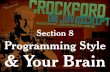 Programming Style and Your Brain · Programming Style & Your Brain Section 8 . Programming Style & Your Brain Douglas Crockford Yahoo! Head. Gut. Two Systems. Visual Processing. An