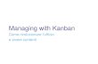 Managing with Kanban · 2012-11-21 · Personal Kanban For a team of 1 48. Who said that Kanban board must be boring? 49. Title: kanban-Modena-bianco [modalità compatibilità] Author: