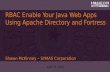 RBAC Enable Your Java Web Apps Using Apache Directory and ... · Java App HTTP/S HTTP/S Fortress LDAP HTTP Applications Legend J a v a V M Fortress Core Fortress Rest HTTP/S J a v