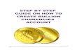 STEP BY STEP GUIDE ON HOW TO CREATE ... - Bullion Currencies · participating merchants and accumulate your wealth through gold with real allocated gold holdings to eliminate high
