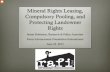 Mineral Rights Leasing, Compulsory Pooling, and Protecting … · 2015-11-25 · Mineral Rights Leasing, Compulsory Pooling, and Protecting Landowner Rights James Robinson, Research