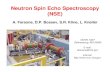 Neutron Spin Echo Spectroscopy (NSE) · The Principles of NSE • If a spin rotates anticlockwise & then clockwise by the same amount it comes back to the same orientation - Need