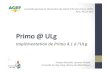 Primo @ ULgULg.pdf · Primo @ ULg Implémentation de Primo 4.1 à l’ULg François Renaville, Laurence Richelle Université de Liège (ULg), Réseau des Bibliothèques Assemblée