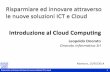 Risparmiare ed innovare attraverso le nuove …...2013/05/13  · Simulazione di risparmio con il cloud Risparmiare ed innovare attraverso le nuove soluzioni ICT e cloud 11 Soluzione