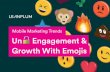 Unlocking Engagement & Growth With Emojis | Leanplum...Mobile Marketing Trends Un Engagement & Growth With Emojis In This Report, You’ll Learn… Emoji usage continues to rise. The