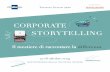CORPORATE STORYTELLING - Lavorare.net - Strumenti per chi cerca e …€¦ · dalla storia aziendale alla narrazione di un prodotto, è importante concentrarsi sulle passioni e le