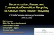 Deconstruction, Reuse, and Construction/Demolition ......Overview: Getting Started Early planning and good specifications are key. Issues if contractor is “forced” to recycle,