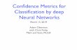 Conﬁdence Metrics for Classiﬁcation by deep Neural Networks · Adam Oberman with Chris Finlay Math and Stats, McGill. Challenges for deep learning “It is not clear that the
