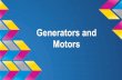 Motors Generators and - MR. YOUNG'S WEBPAGE · 2018-10-04 · Generators and Motors. What are Generators? Generators supply us with most of the electric current we use. Generators