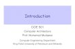 Introduction · Introduction COE 501 –Computer Architecture - KFUPM Muhamed Mudawar –slide 3 1. Defining computer architecture, classes of computers, technology trends, performance,
