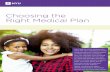 Choosing the Right Medical Plan - New York University · Choosing the Right Medical Plan Let’s look at a few scenarios to show the cost comparison of the medical plans NYU offers