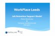 Job Retention Support Model...Job Retention Service 18+; In work/employment under threat, facing disciplinary action off sick from work Provides 1:1 support, advice and brokerage to
