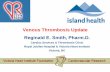 Venous Thrombosis Update Reginald E. Smith, Pharm.D. Atrial … · 2020-03-10 · Venous Thrombosis Update Atrial Fibrillation Antithrombotic Therapies Reginald E. Smith, ... Deep