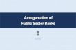Amalgamation of Public Sector Banks - Career Heights · Amalgamation of . Public Sector Banks. Having done two rounds of consolidation along with sustained thrust on Recognition,