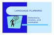 LANGUAGE PLANNING - Dr. Alicia Pousadaaliciapousada.weebly.com/.../10020146/language_planning.pdf · 2019-12-01 · Language planning in action Language planning is often carried