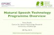 Natural Speech Technology Programme Overviewn-s-t.org/sites/default/files/Overview-May2015.pdf · Programme Overview Steve Renals Centre for Speech Technology Research University