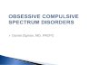 Daniel Zigman, MD, FRCPC - TTS• Overview of OCD Spectrum ... Kelly, Psychiatry Res, 2015 228(1):162-5 Buhlmann J NervMent Dis.2011;199:268– ...