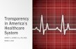 Transparency in America’s Healthcare System€¦ · Transparency in America’s Healthcare System KENNETH L. SCHMIDT, CLU, RHU, REBC MARCH 3, 2016