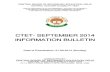 CTET- SEPTEMBER 2014 INFORMATION BULLETINJun 08, 2014  · the CTET’s website , on 12.08.2014. The candidates can check their Application for candidature and candidate particulars