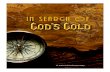 © God's Gold Productions 2014 - Blue Sky Steel · Throughout the ages, kings, clerics, scholars, archaeologists, and entire armies have searched, some in pursuit of wealth, others