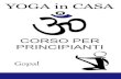 Yoga in casa: Corso per principianti (Italian Edition) · l’asthanga yoga, l’asthanga vinyasa yoga, il power yoga, lo yoga bikram, lo yoga dinamico, lo yoga iyengar, il kundalini