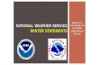 National Weather Service to Winter WWA Criteria … · 24 hr Winter Storm Warning Criteria 6 inches inches 9 inches Last Updated: 0901/2015 Regional View 24 WINTER STORM HOUR SNOW