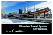 Edmonton Transit System LRT Stations - CWC · 2018-07-06 · Edmonton Transit System LRT Stations 3 Introduction Edmonton, the capital of Alberta, is a fast-growing city with a population