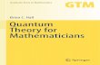 Mathematicians Theory for Quantum - Wang YingJie Quantum Theory for Mathemat… · Quantum Theory for Mathematicians 123. Brian C. Hall Department of Mathematics University of Notre