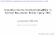 Decompressive Craniectomy(DC) in Severe Traumatic Brain ...plan.medone.co.kr/115_accc2019/file/lee_sang_koo.pdf · Decompressive Craniectomy(DC) in Severe Traumatic Brain Injury(TBI)
