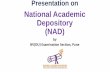 National Academic Depository [NAD]nlcpune.bharatividyapeeth.edu/media/pdf/NAD... · NAD is an online store house of academic awards (degrees, diplomas, certificates, mark-sheets etc.)