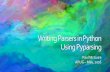 Writing Parsers in Python Using Pyparsing · Paul McGuire APUG –May, 2016 Writing Parsers in Python Using Pyparsing Writing Parsers in Python Using Pyparsing Paul McGuire APUG –May,