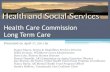 Health Care Commission Long Term Care · Long Term Care Presented on April 1st, 2011 by Duane Mayes, Senior & Disabilities Services Director ... Long Term Care Housing Needs iii.
