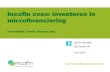 Incofin cvso: investeren in microfinancieringactions.trends.levif.be/actions/trends/financeday/... · Incofin: wie zijn we en wat doen we? •Incofin Investment Management is de fondsenmanager