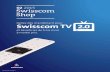 Swisscom TV · 2015-01-27 · swisscom.ch/tv Pour trouver le Swisscom Shop près de chez vous, rendez-vous en ligne sur swisscom.ch/shops C hez Swisscom, nous voulons que vous vous