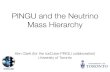 PINGU and the Neutrino Mass Hierarchy · 2014-07-04 · PINGU DeepCore IceCube. K. Clark - ICHEP 2014 Mass Hierarchy Determination • Lower energy atmospheric neutrinos provide the