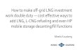 How to make off-grid LNG investment work double duty cost .... How to... · How to make off-grid LNG investment work double duty — cost effective ways to add LNG, L-CNG refueling