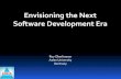Envisioning the Next Software Development EraUbiquitous IT Society’s increasing dependence In 2010 7.1 billion embedded systems shipped [10a]; 9 billion devices connected [10e];