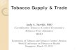 Tobacco Supply & Trade - WHO · Case Study - Ukraine Privatization of domestic monopoly after the collapse of the Soviet Union – Early years Cigarette Consumption, Ukraine, 1990-2006