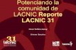 Potenciando la comunidad de LACNIC Reporte LACNIC 31 · Potenciando la comunidad de LACNIC Reporte LACNIC 31 Oscar Robles-Garay Director Ejecutivo Clientes – Comunidad Procesos