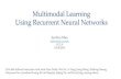 Multimodal Learning Using Recurrent Neural Networksayuille/JHUcourses/Probabilistic...Junhua Mao. mjhustc@ucla.edu UCLA. 10/18/2016. Multimodal Learning Using Recurrent Neural Networks