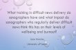 What training in difficult news delivery do …...What training in difficult news delivery do sonographers have and what impact do sonographers who regularly deliver difficult news