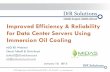 Improved Efficiency & Reliability for Data Center Servers Using … · 2013-01-10 · Improved Efficiency & Reliability for Data Center Servers Using Immersion Oil Cooling . ASQ RD